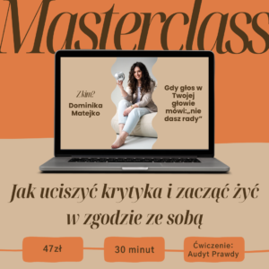 Masterclass „Odzyskaj siebie i pozbądź się krytyka”